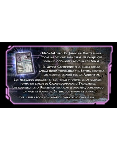 Neón y Acero el Juego de Rol está basado en un futuro postapocaliptico con una estética Ciberpunk.